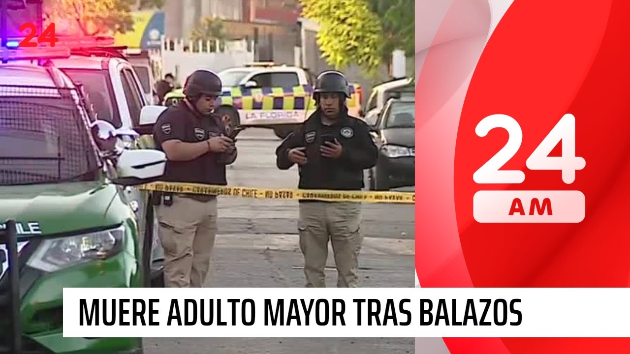 Adulto mayor muere tras ataque a balazos contra casas en La Florida | 24 Horas TVN Chile