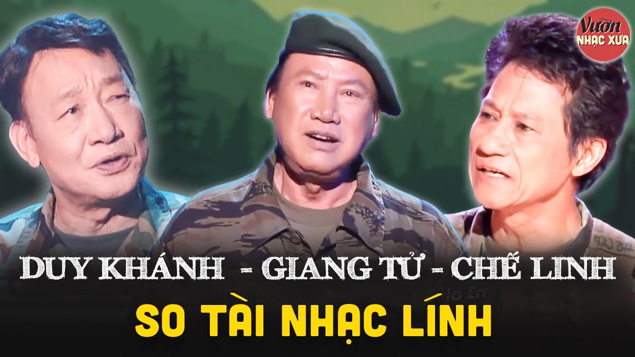 So Tài Nhạc Lính | Duy Khánh, Chế Linh, Giang Tử Ai Là Người Hát Hay Nhất?