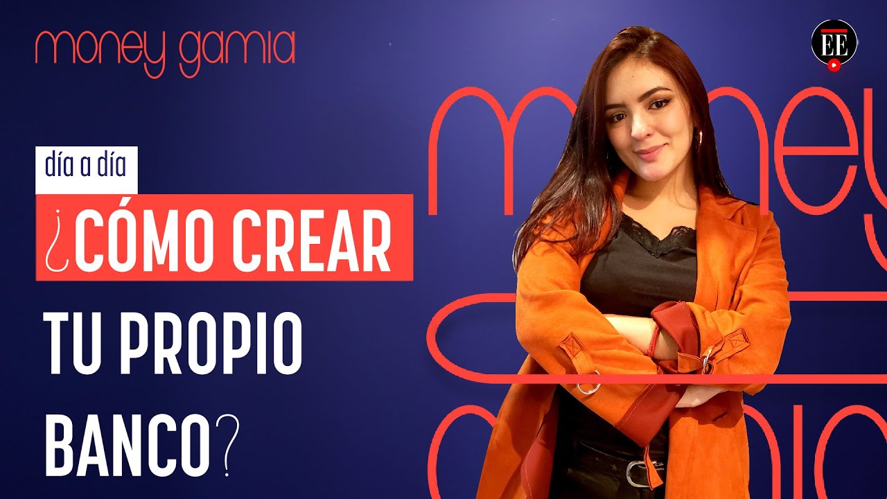&iquest;C&oacute;mo crear tu propio banco en Colombia? | MoneyGamia