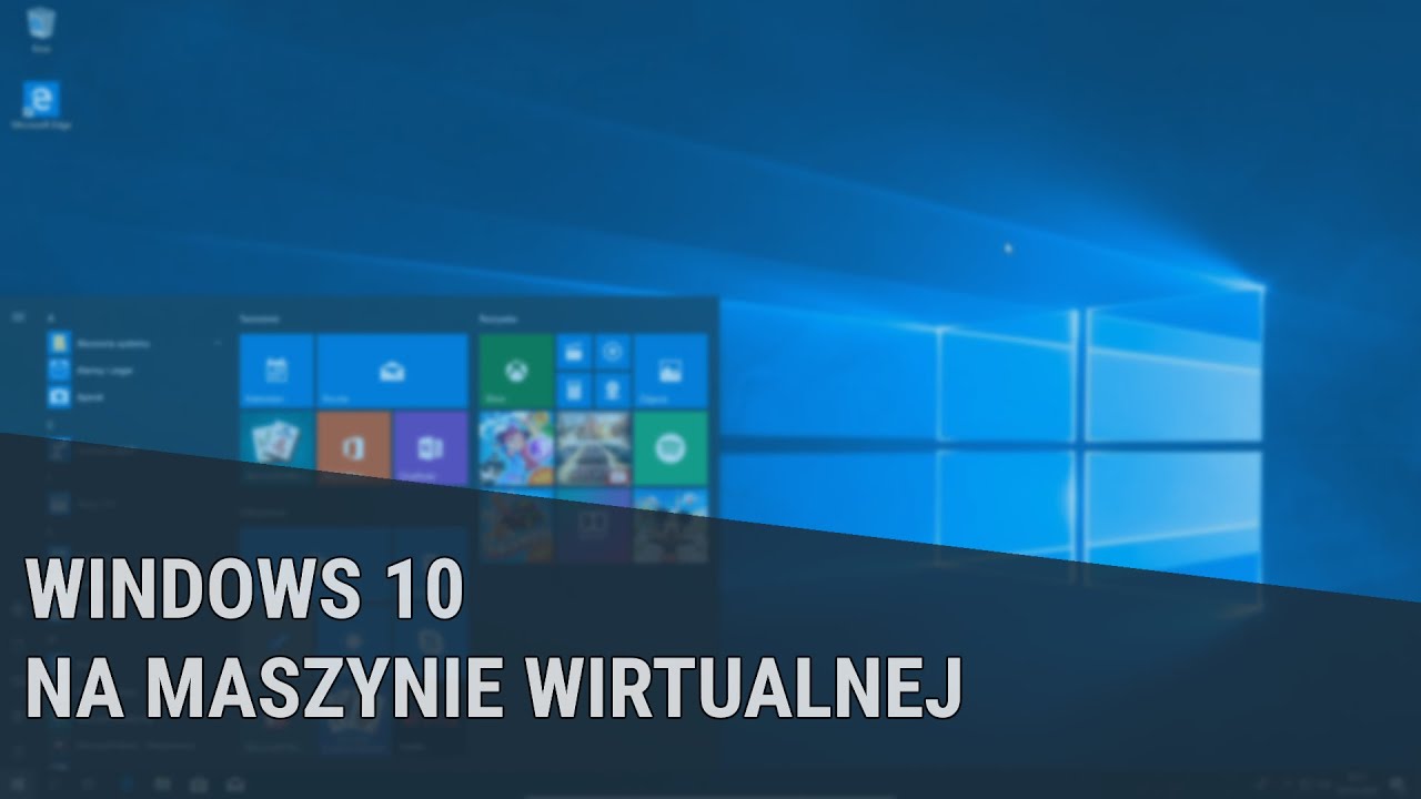 JAK ZAINSTALOWAĆ WINDOWS 10 NA MASZYNIE WIRTUALNEJ