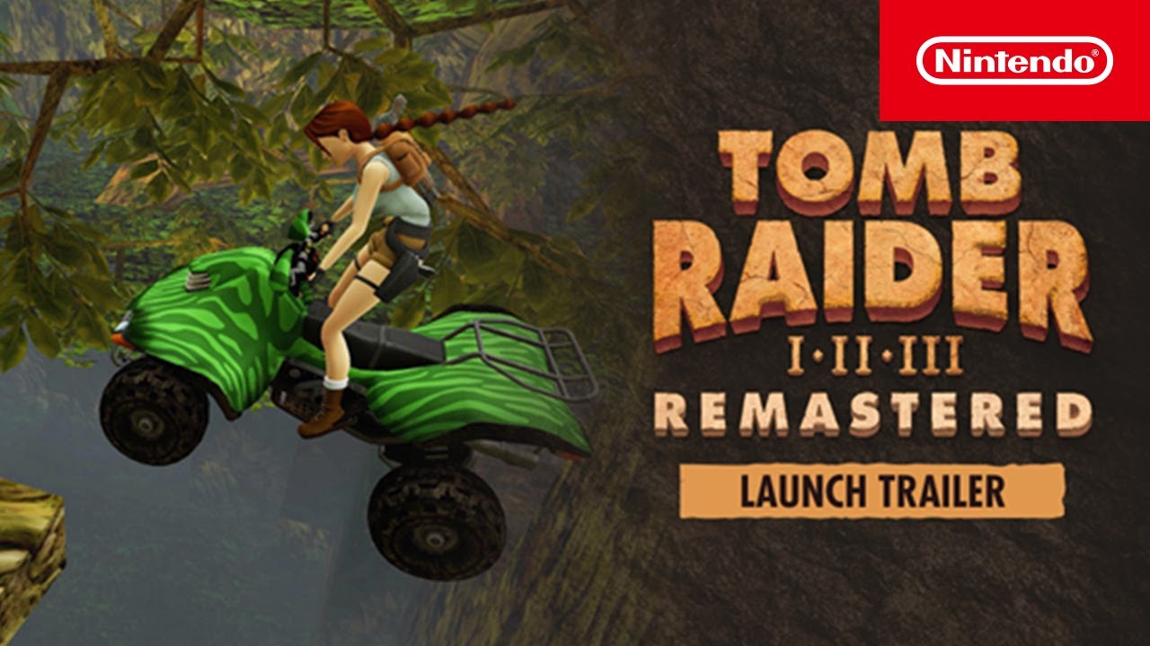 Tomb Raider I-III Remastered Starring Lara Croft &ndash; Launch Trailer &ndash; Nintendo Switch