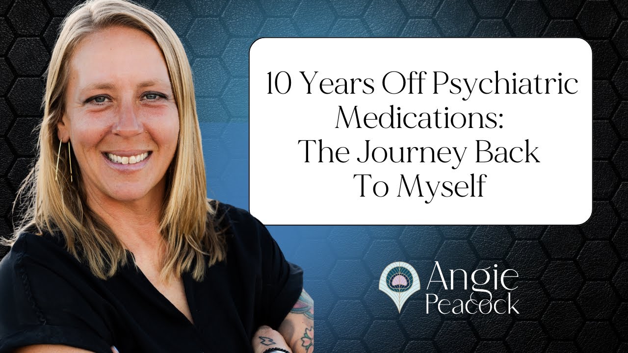 10 Years Off Psychiatric Medications: My Long Road Through Trauma, Withdrawal & Healing
