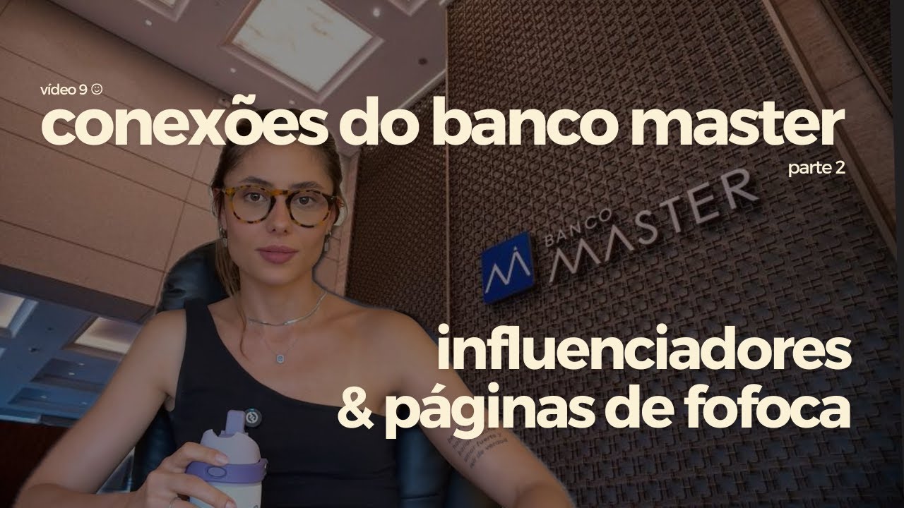 conexões banco master: a teia que envolve páginas de fofocas e influenciadores