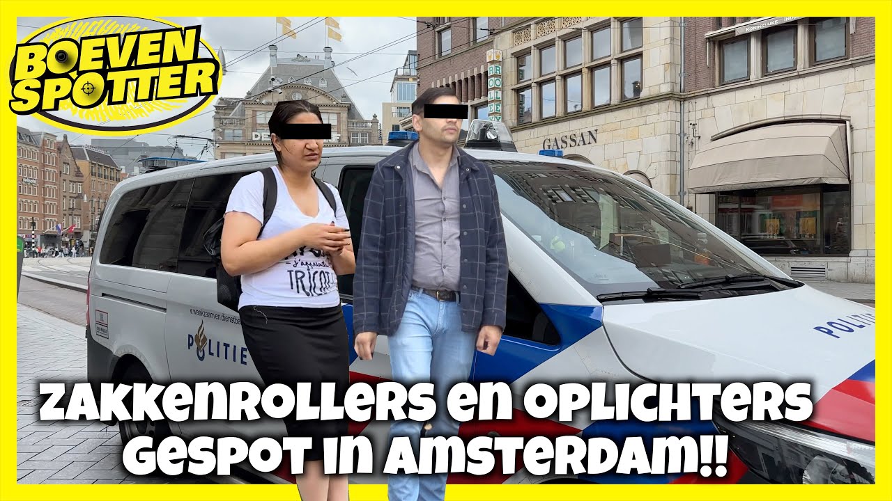 BOEVENSPOTTER - ZAKKENROLLERS EN OPLICHTERS GESPOT IN AMSTERDAM #188