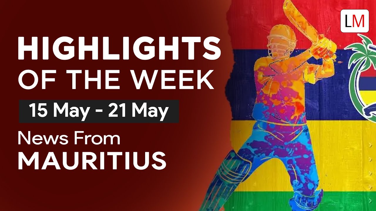 Highlights Of The Week (15 May - 21 May) - Local News