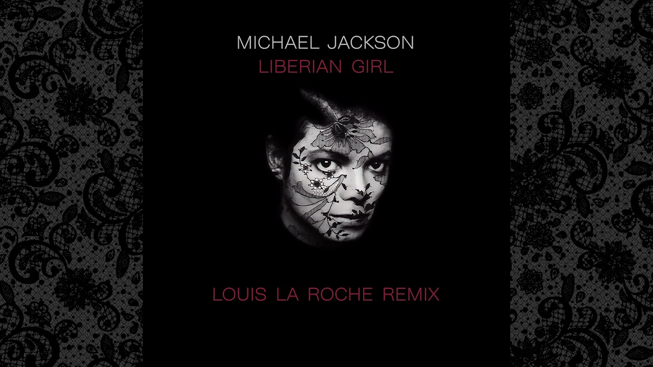 Michael Jackson - Liberian Girl (Louis La Roche Remix)