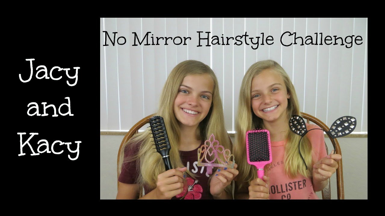 No Mirror Hairstyle Challenge ~ Jacy and Kacy
