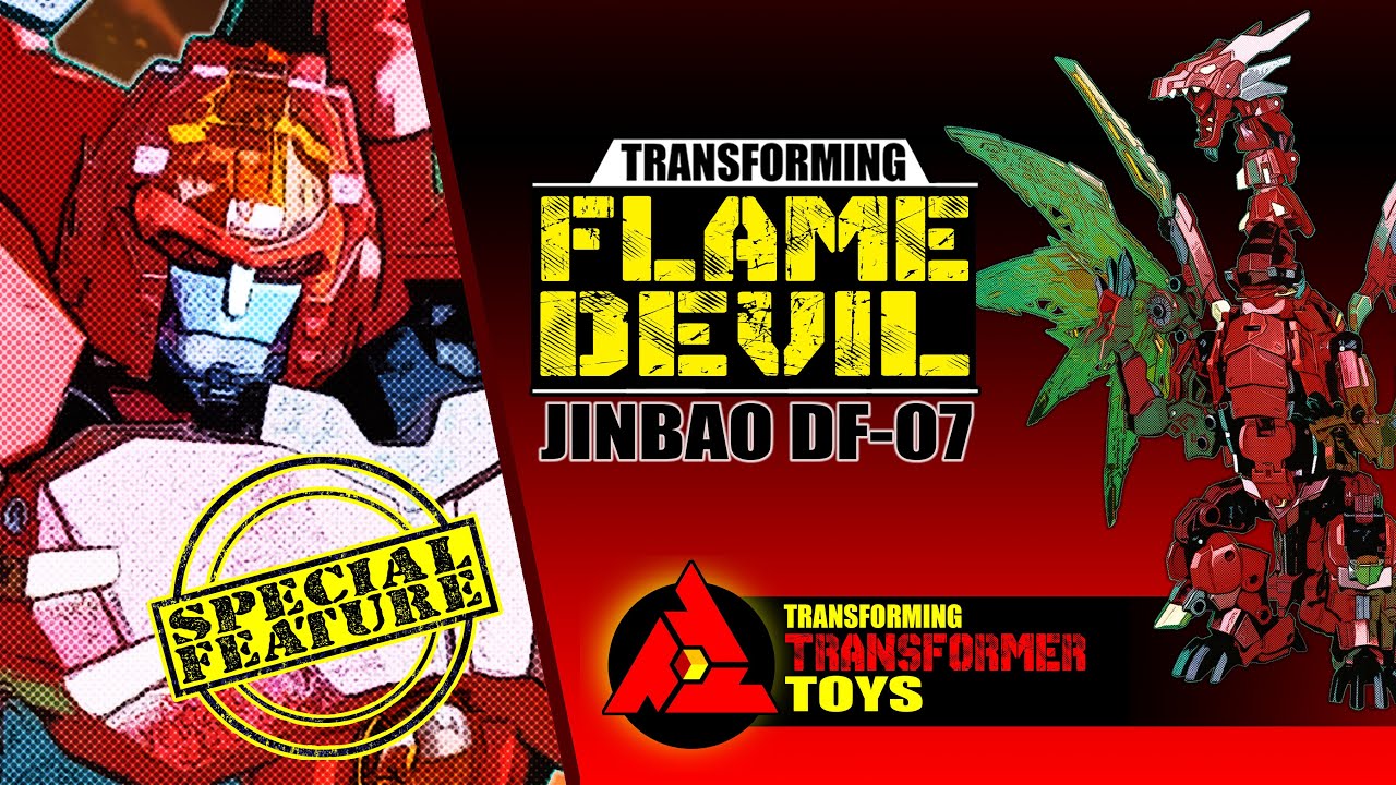 Transforming FLAME DEVIL Jinbao DF-07