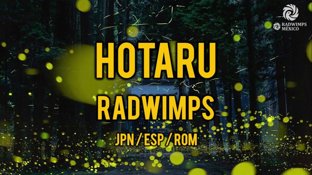 RADWIMPS - 蛍 [歌詞付き] [Sub Español] [Romaji]