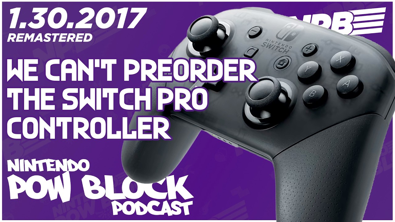 Seriously, Why Can't We Preorder the Nintendo Switch Pro Controller? - Nintendo Pow Block 1.30.2017