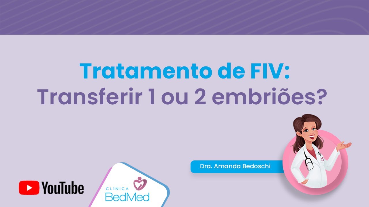 Tratamento de FIV: Transferir 1 ou 2 embri&otilde;es?