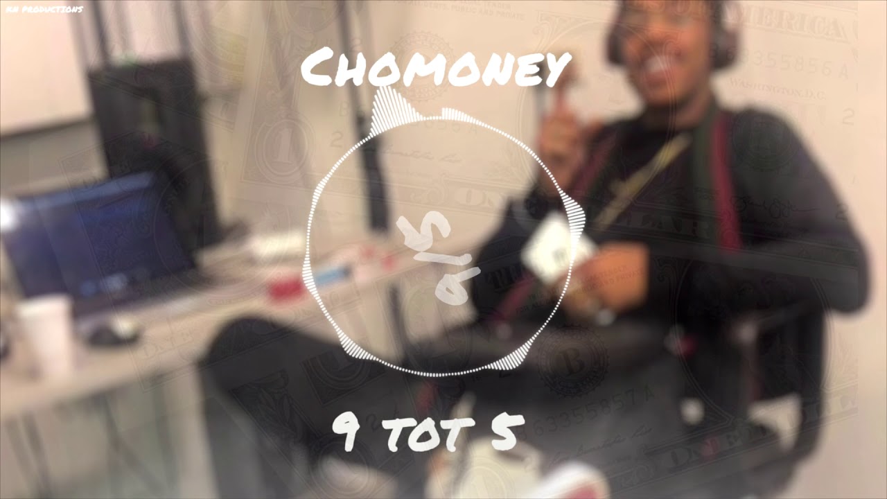 (†)Chomoney - 9 tot 5
