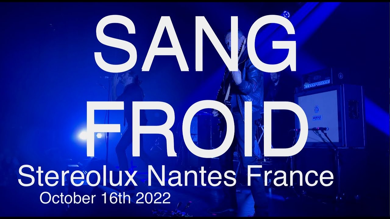 SANG FROID Full Live Concert 4K @ Stereolux Nantes France October 16th 2022