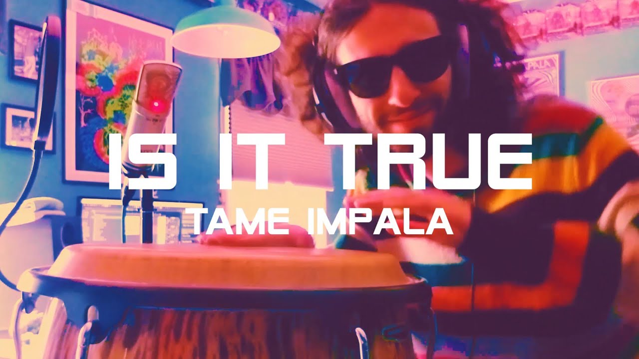Is It True - The Slow Rush - Tame Impala Multi-Instrumental Cover