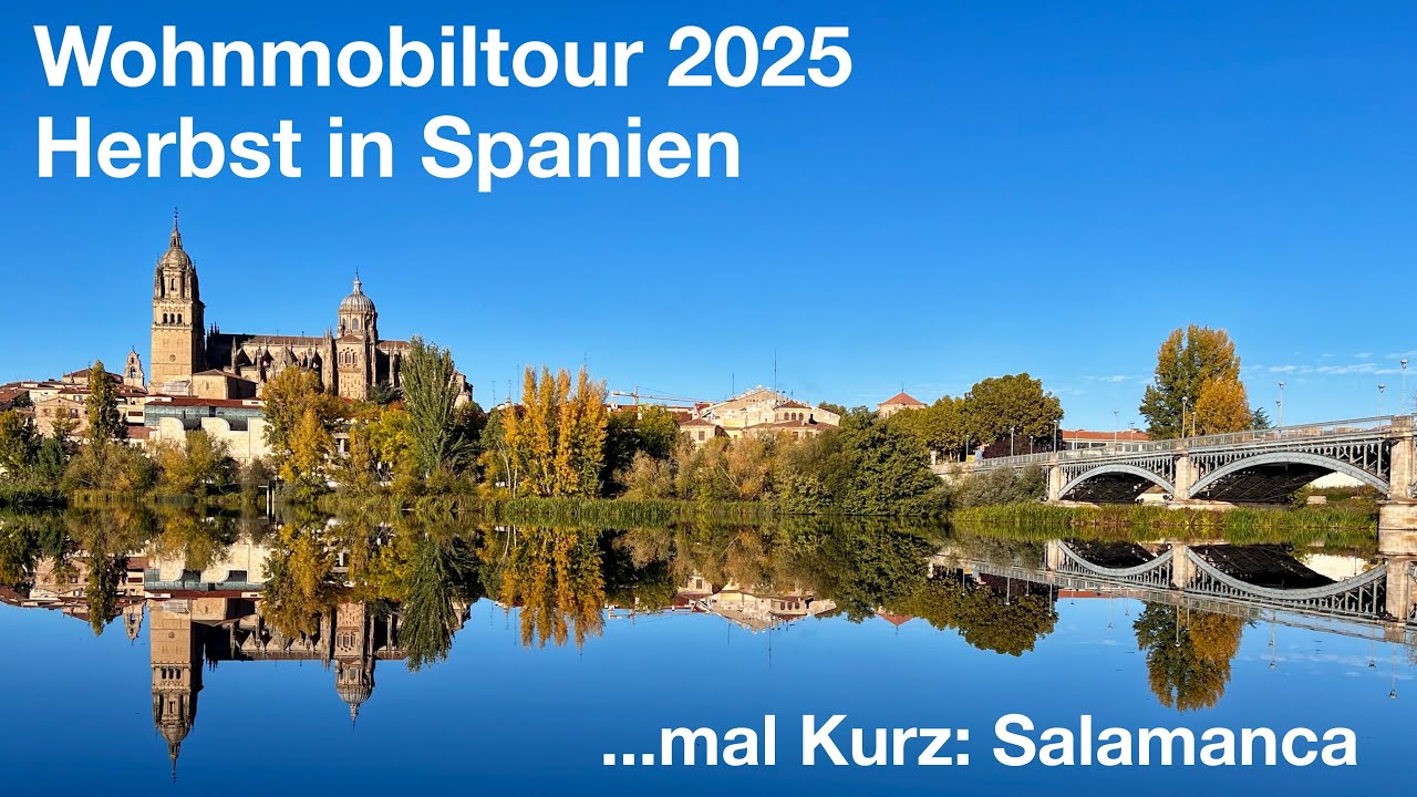 Herbstliches Spanien 2025 – Salamanca, die goldene Stadt