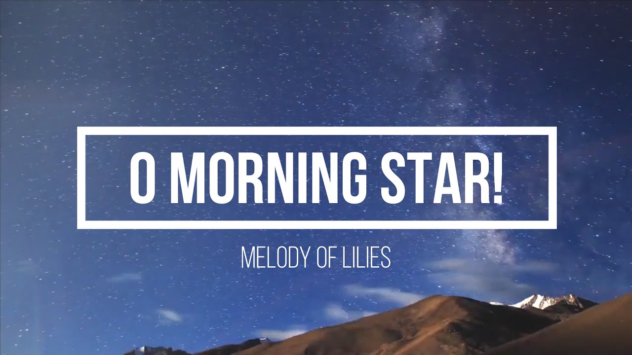 O Morning Star!