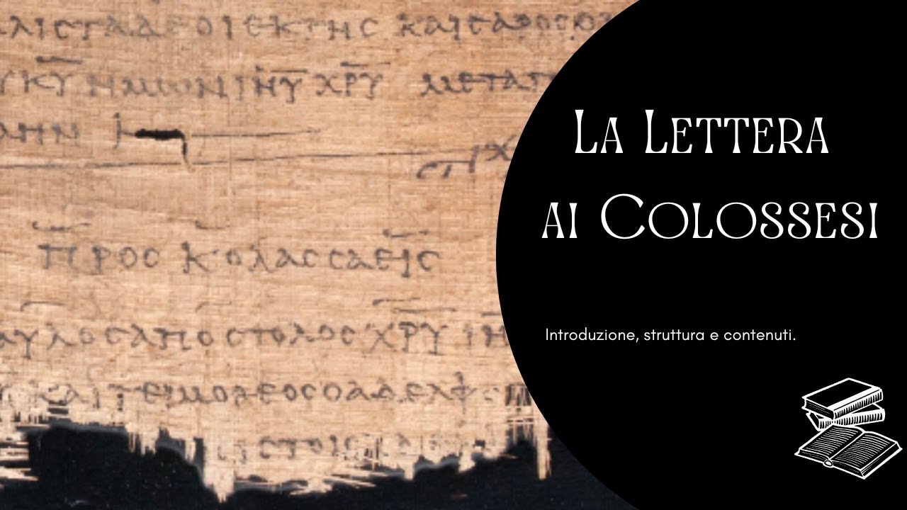 La Lettera ai Colossesi: introduzione, struttura e contenuti.