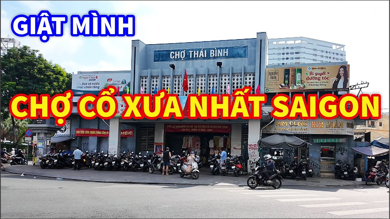 Giật Mình NHÌN LẠI NGÔI CHỢ CỔ XƯA NHẤT Saigon Chợ Thái Bình Phường Phạm Ngũ Lão Quận 1