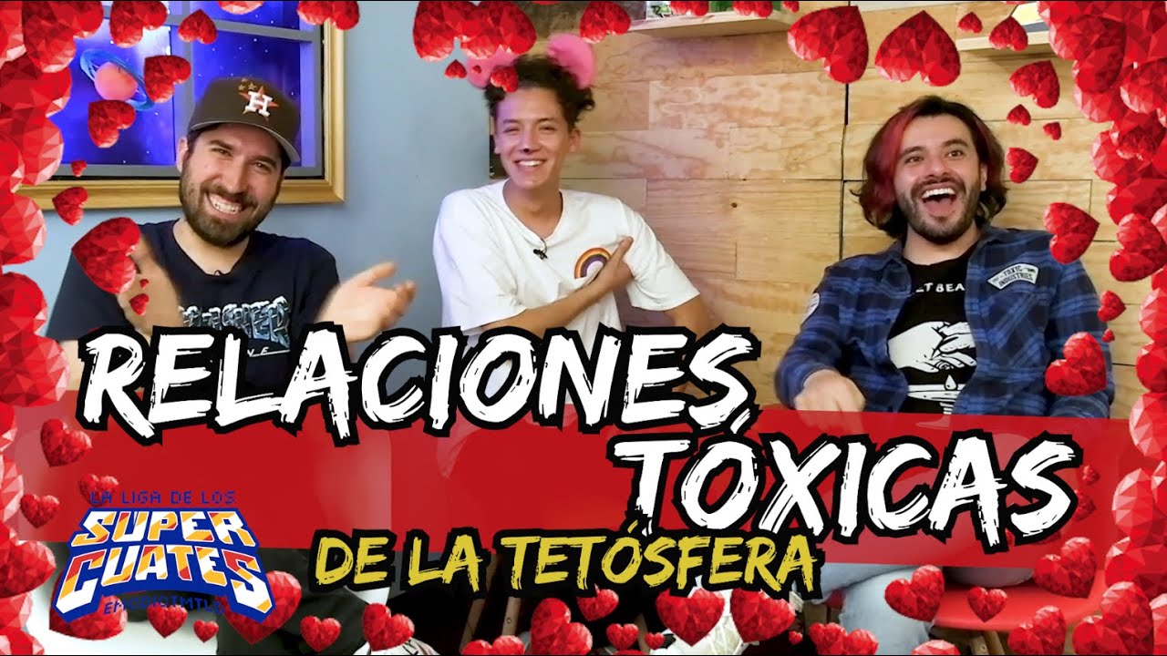 Top 10 Relaciones Tóxicas de la Tetósfera - La Liga de los Súper Cuates #008