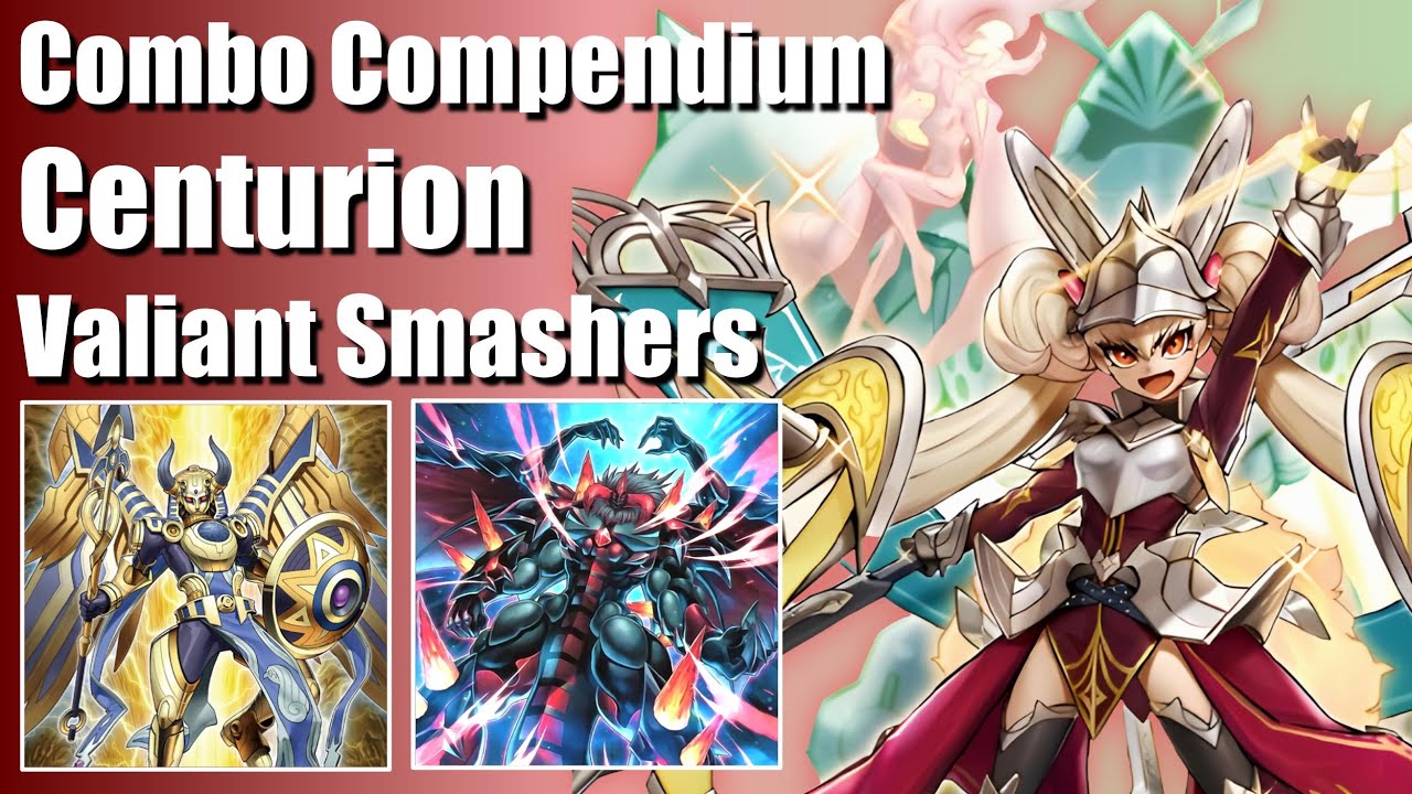 Combo Compendium: Centurion (Centur-Ion)- Yu-Gi-Oh! Post Valiant Smashers