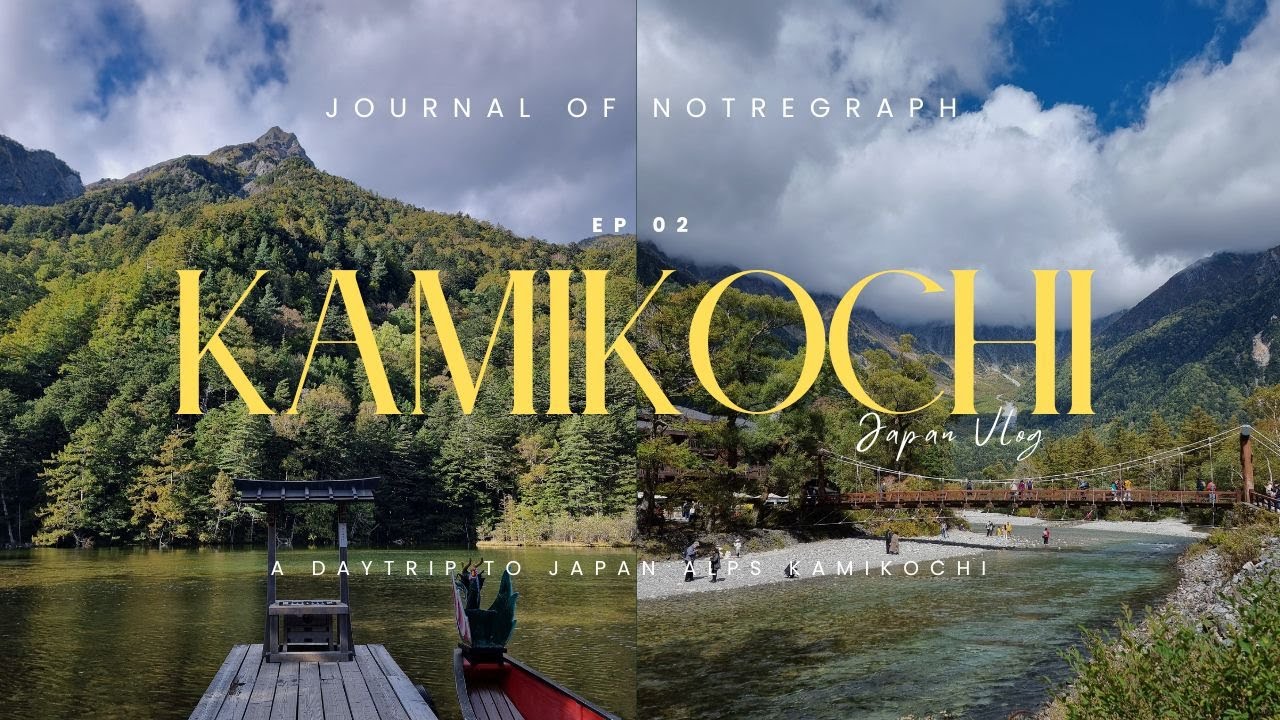 JAPAN EP02 | KAMIKOCHI - Day trip to Japan Alps (Kamikochi) with a baby