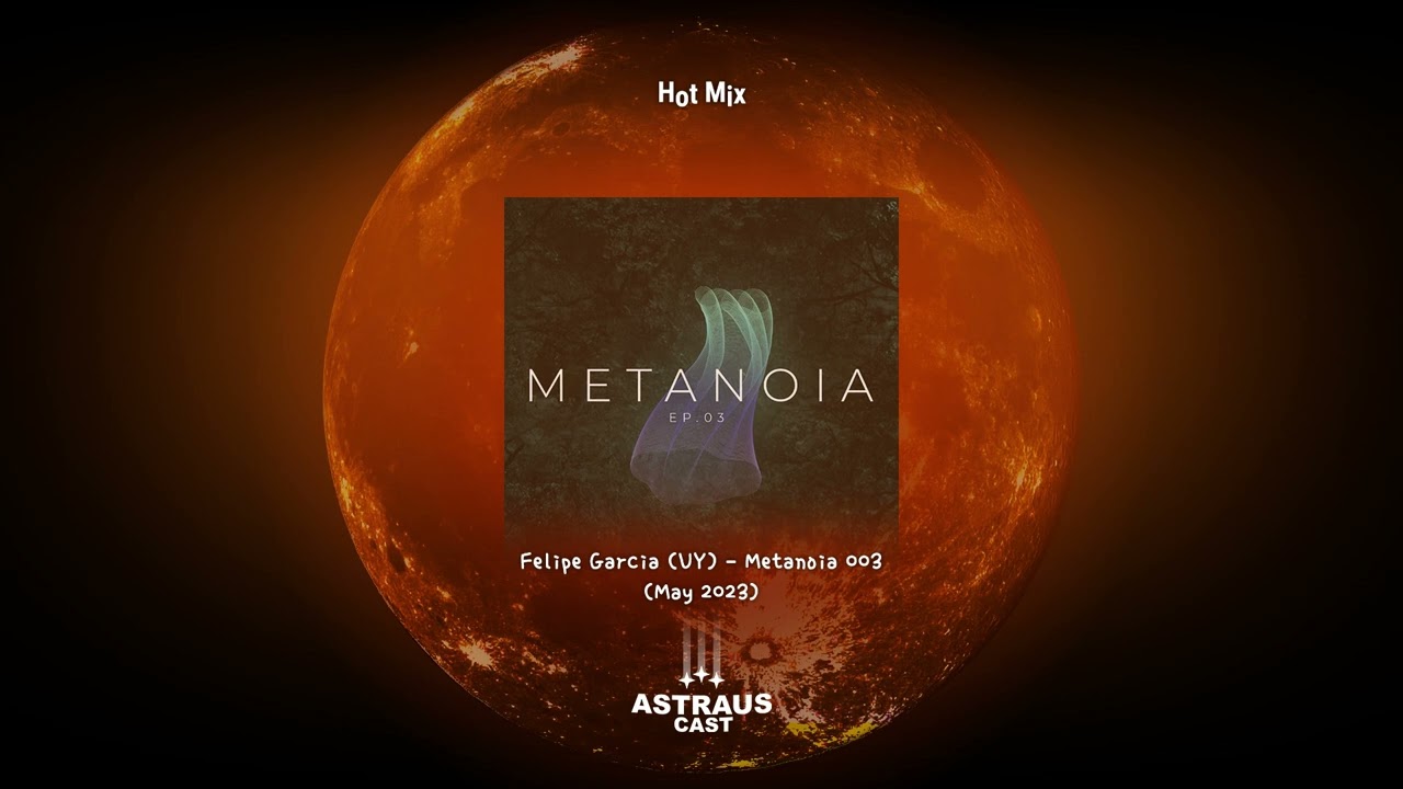 Felipe Garcia (UY) - Metanoia 003 (May 2023)