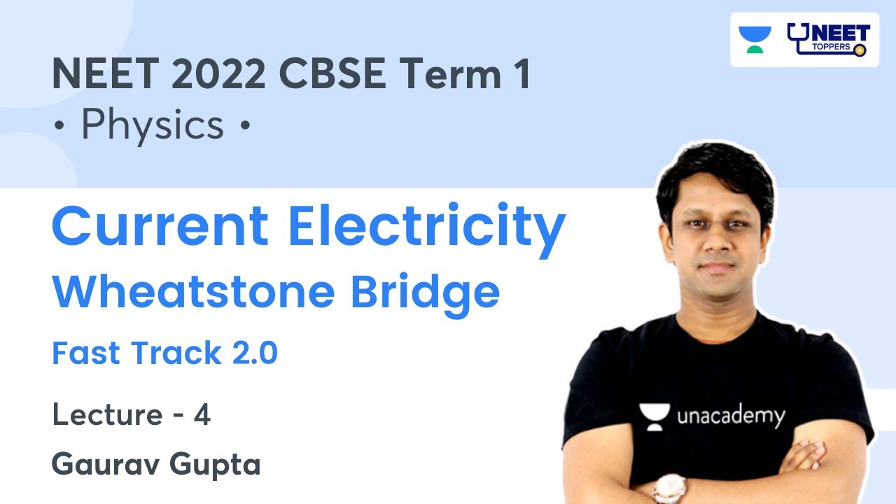 Fast Track 2.0 | Current Electricity | Wheatstone Bridge | L4 | NEET 2022 CBSE Term 1 | Gaurav Sir