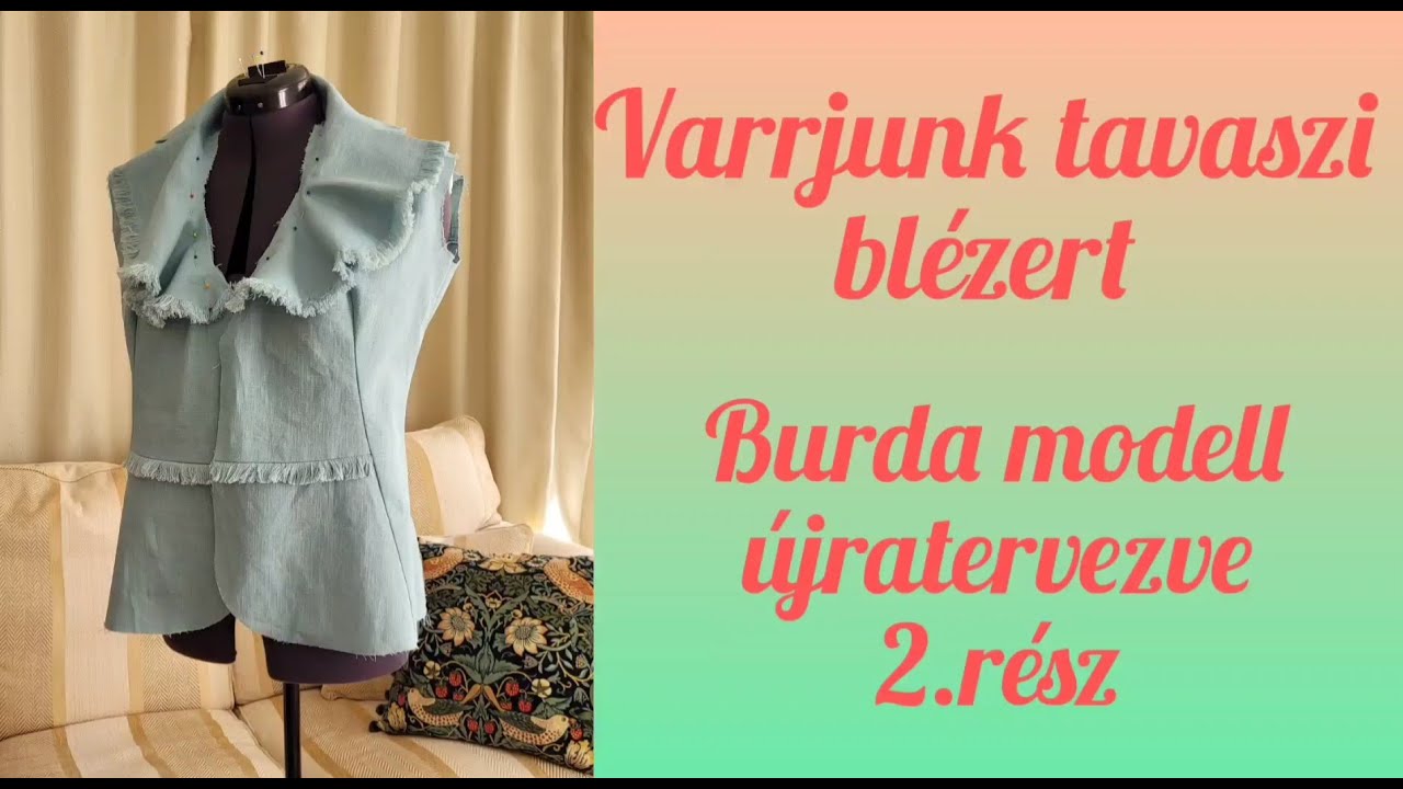 Varrjunk tavaszi blézert.Burda modell újragondolva.2.rész☀️🌷😊