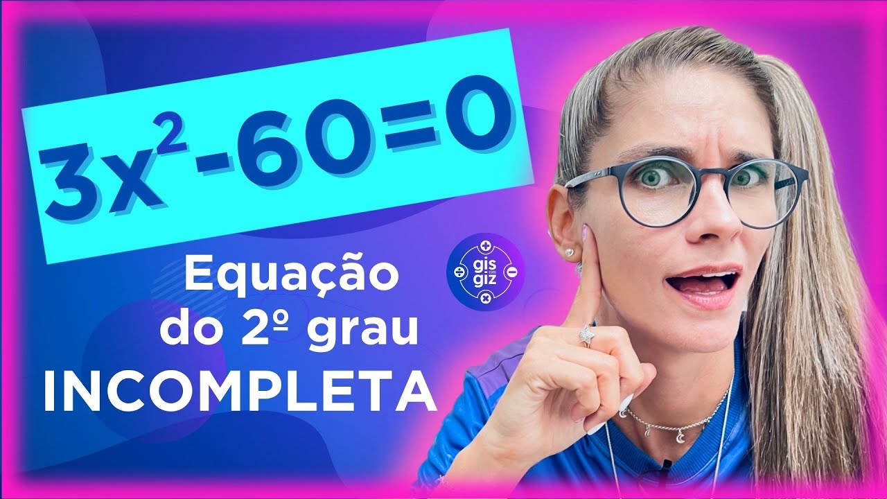 EQUAÇÃO DO 2º GRAU INCOMPLETA - FALTANDO COEFICIENTE B