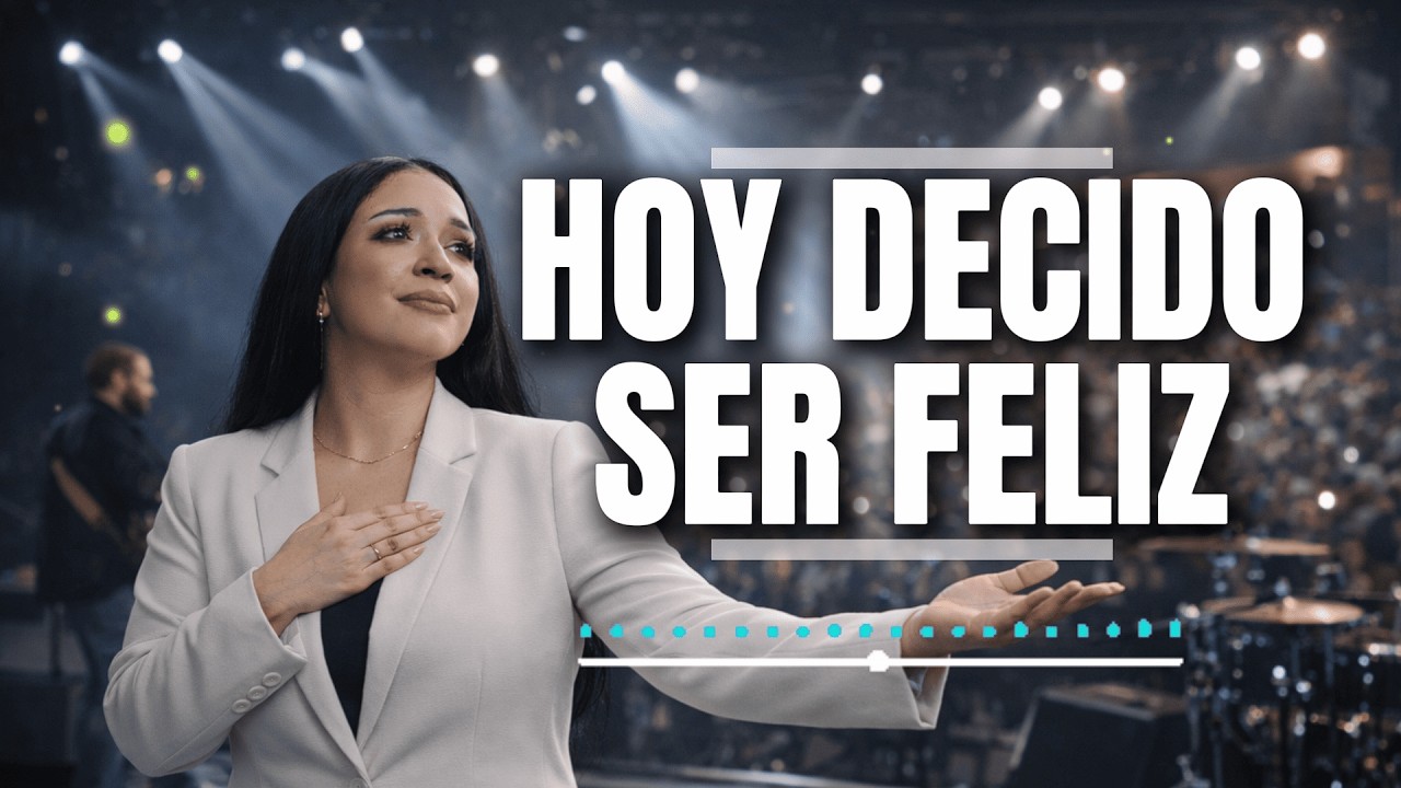HOY DECIDO SER FELIZ Alma Mia