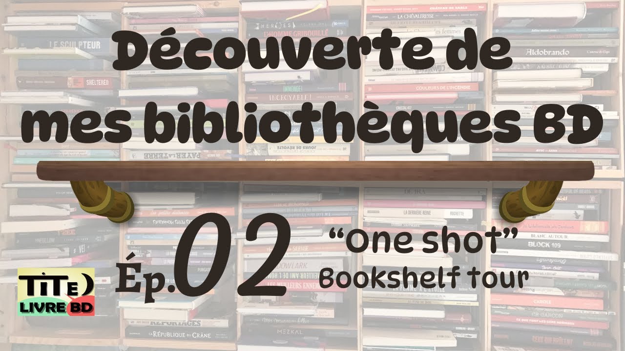 Épisode 02 (Bookshelf tour) - Tour de mes biblios BD 