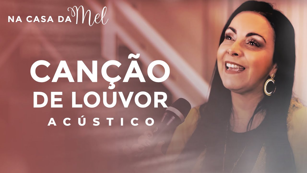Cristina Mel - Canção de Louvor (Na Casa da Mel)