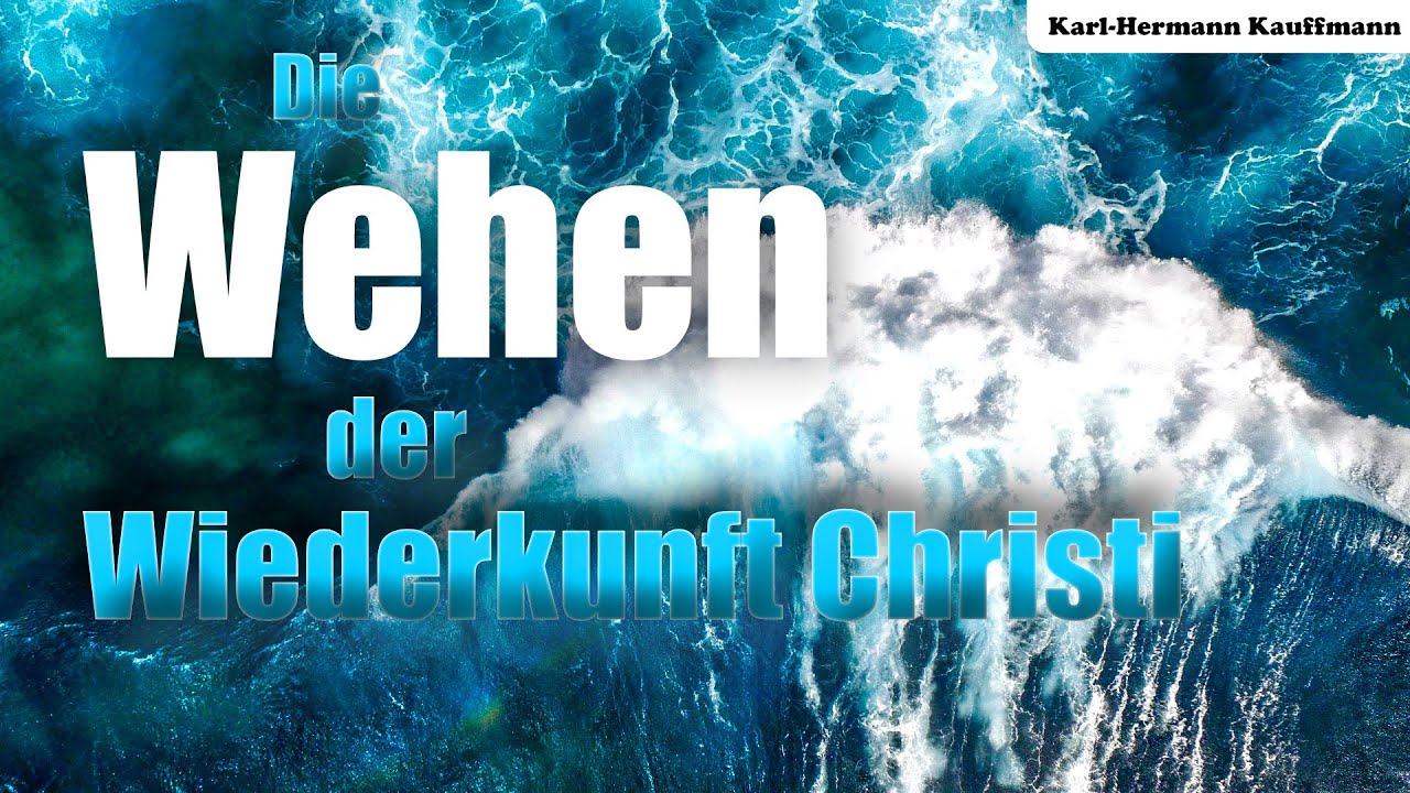 Die Wehen der Wiederkunft Christi - Karl-Hermann Kauffmann