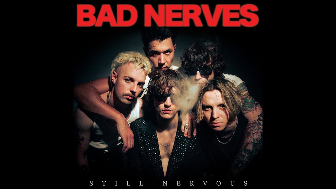 BAD NERVES - YOU SHOULD KNOW BY NOW