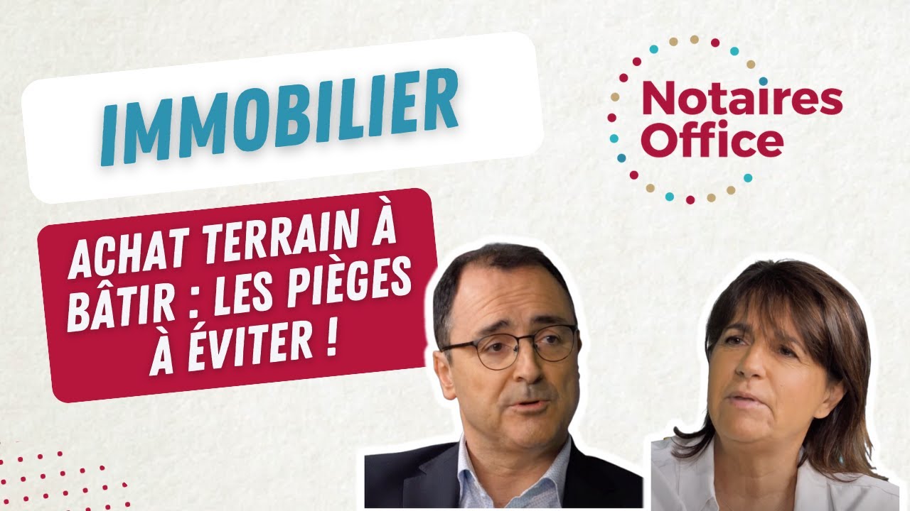 Achat terrain &agrave; b&acirc;tir : quels sont les pi&egrave;ges &agrave; &eacute;viter ?