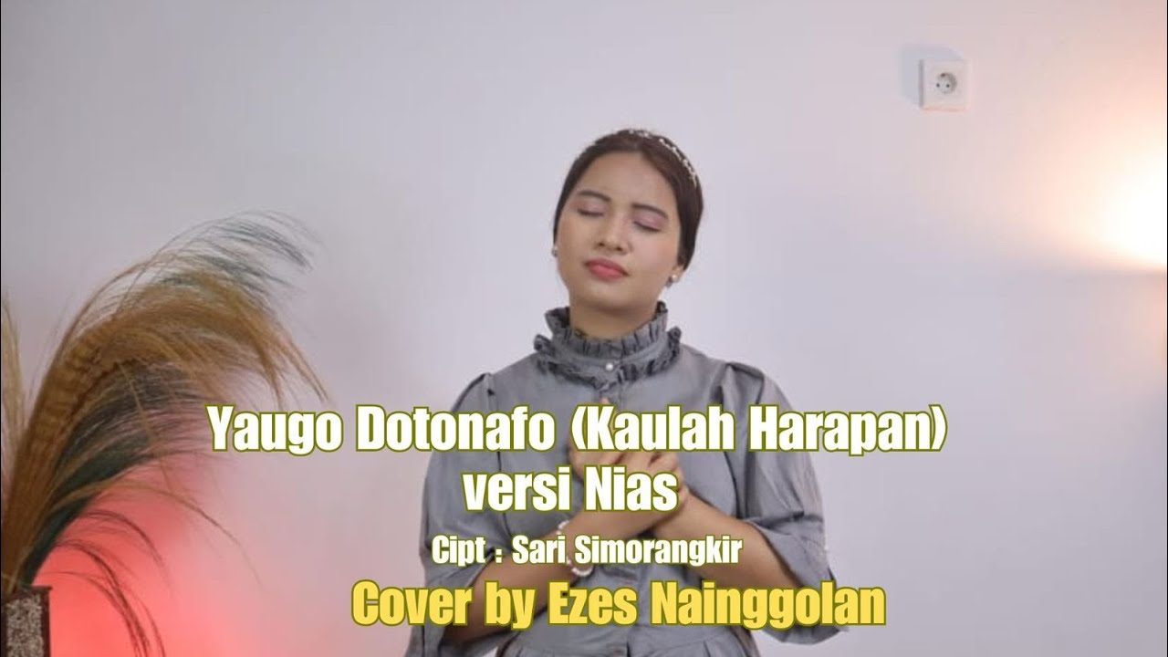 KAULAH HARAPAN (YAUGO DOTONAFO) - versi Nias | Cover by Ezes Nainggolan