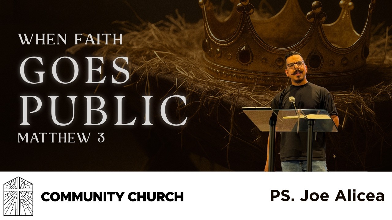 When Faith Goes Public | Matthew 2 | Ps. Joe Alicea