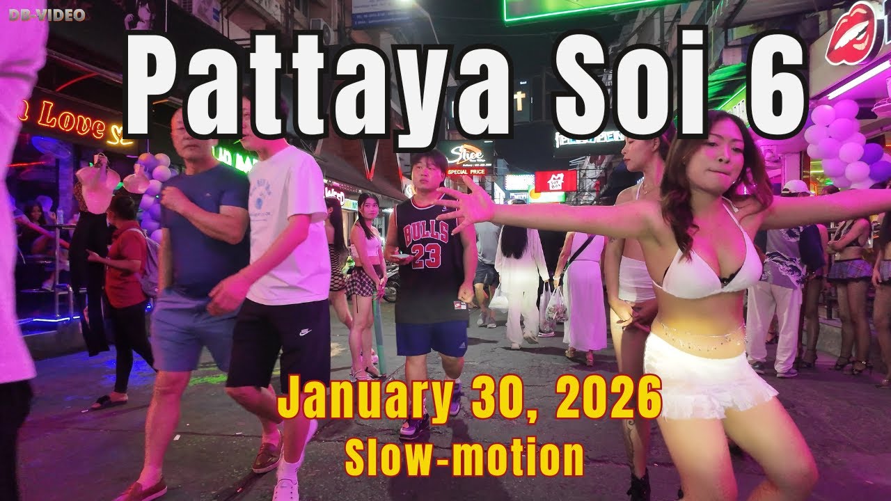 Soi 6 | January 30, 2026 | 21:30 | Smooth Slow Motion🔥| Pattaya Nightlife Thailand