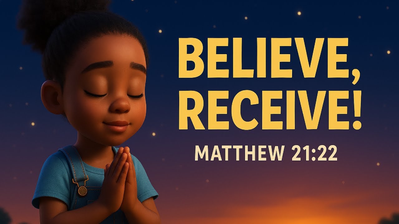 Gentle Worship Song for Kids | Believe, Receive! - Matthew 