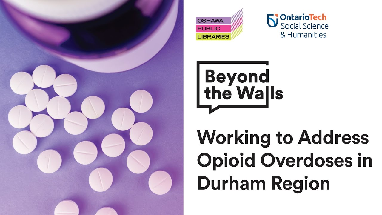 Beyond the Walls: Working to Address Opioid Overdoses in Durham Region