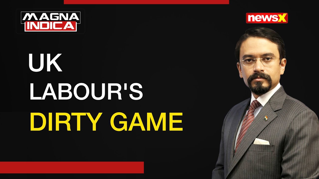 UK Labour's Dirty Game | Magna Indica with Rishabh Gulati | NewsX