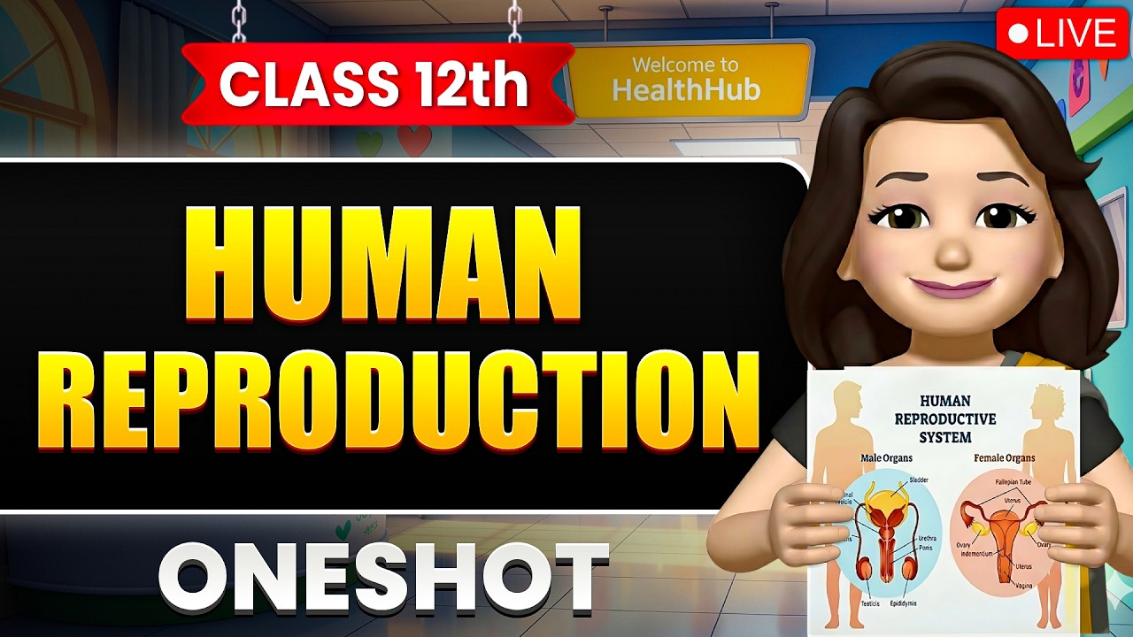 Human Reproduction Class 12 One Shot | NCERT Full Revision + Pyqs | Class 12th Biology