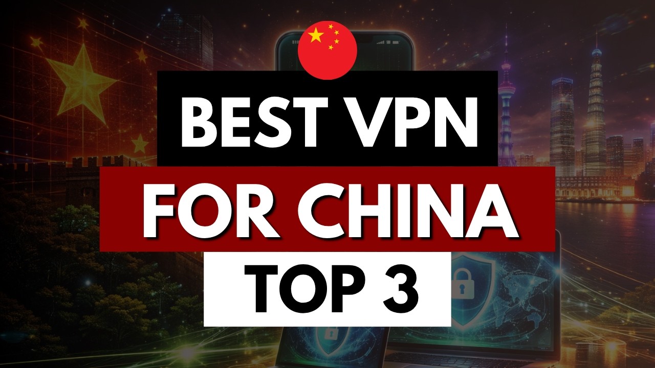 Best VPN for China in 2026 🔥 What Actually Works (Tested)