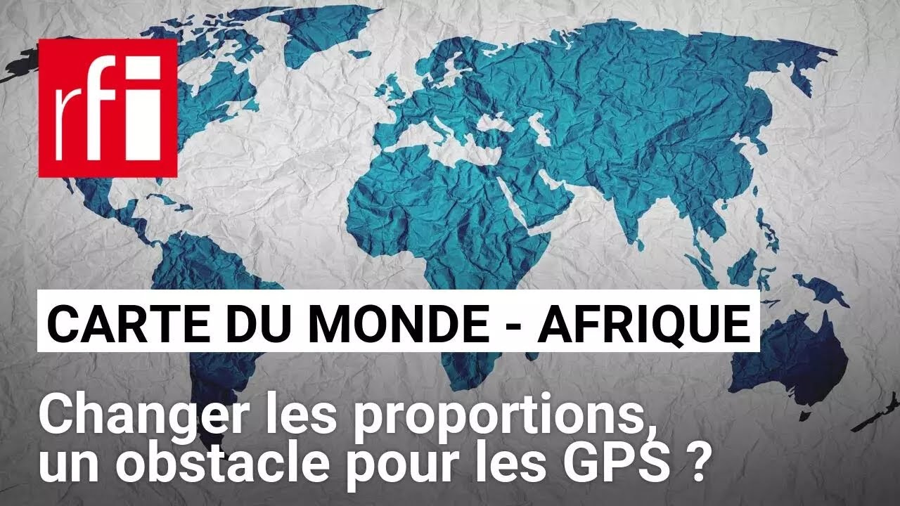 Géographie : changer la carte pour changer le regard sur l’Afrique • RFI