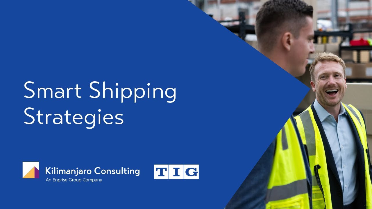 Smart Shipping Strategies: Unlock Efficiency and Cost Saving in Logistics | Kilimanjaro Consulting