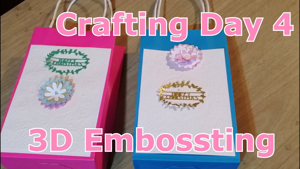 Crafting Day 4 3D Embossting
