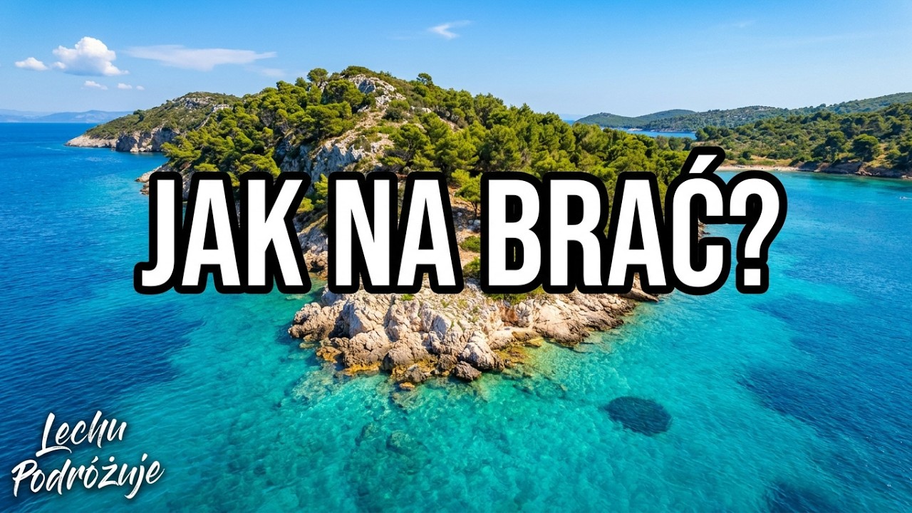 Chorwacja - jak dostać się na Brać