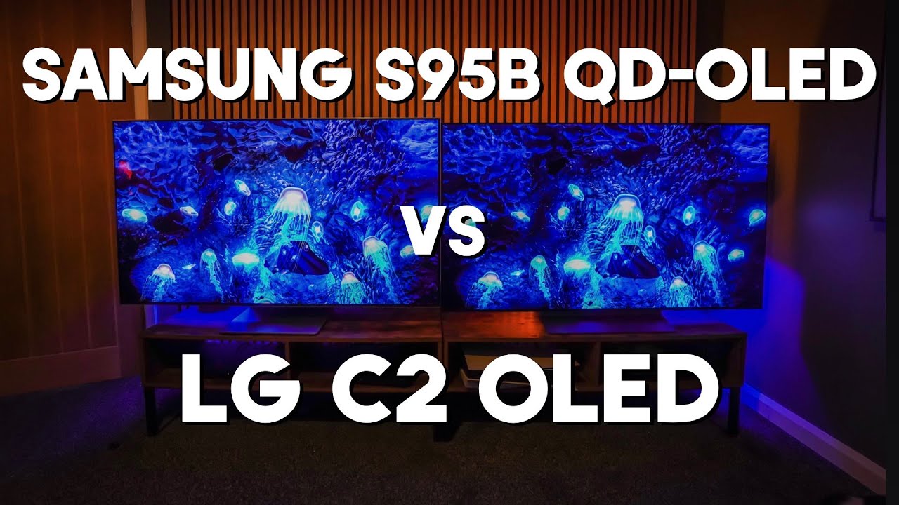Сравнение Samsung S95B QD OLED и LG C2 OLED: сравнение двух устройств.