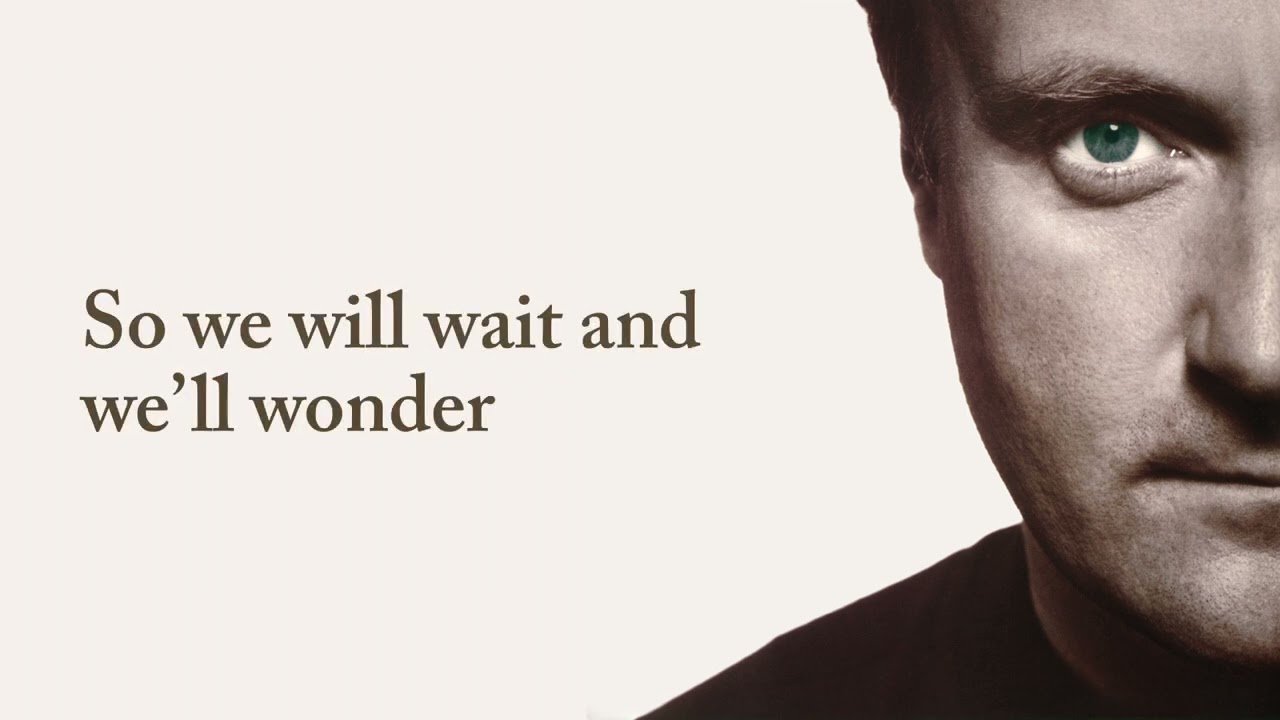 Phil Collins - We Wait and We Wonder (Official Lyric Video)