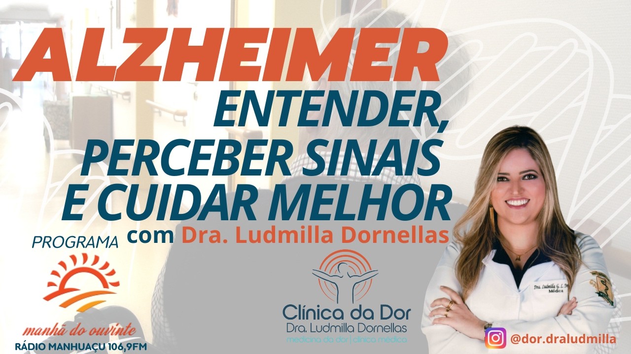 ALZHEIMER - Entender, perceber sinais e cuidar melhor.